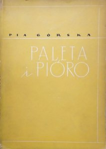 Pia Górska • Paleta i pióro. Wspomnienia