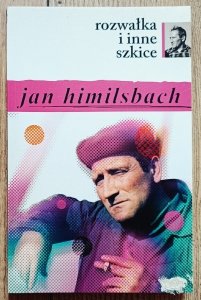 Jan Himilsbach • Rozwałka i inne szkice