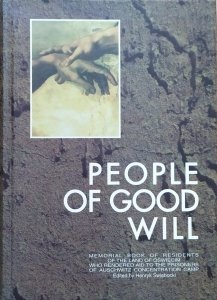 ed. Henryk Świebocki • People of Good Will. Memorial Book of Residents of the Land of Oświęcim who Rendered Aid to the Prisoners of Auschwitz Concentration Camp
