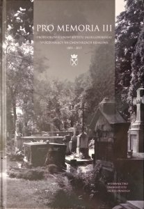 Jan Wiktor Tkaczyński • Pro Memoria III Profesorowie Uniwersytetu Jagiellońskiego spoczywający na cmentarzach Krakowa. 1803-2017