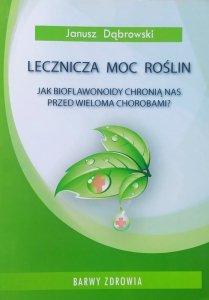 Janusz Dąbrowski • Lecznicza moc roślin