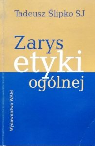 Tadeusz Ślipko SJ • Zarys etyki ogólnej [dedykacja autorska]