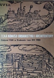 Teka Komisji Urbanistyki i Architektury • Tom XIV, 1980 [cracoviana, architektura militarna, krajobrazu]