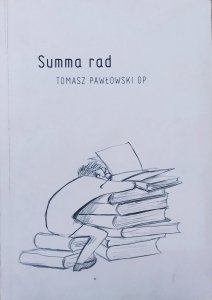 Tomasz Pawłowski OP • Summa rad