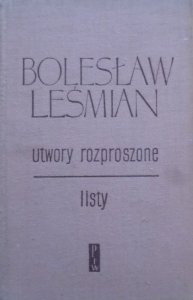 Bolesław Leśmian • Utwory rozproszone. Listy