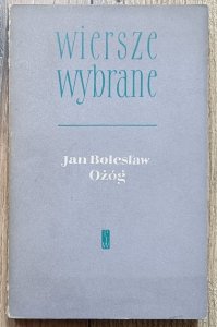 Jan Bolesław Ożóg • Wiersze wybrane [dedykacja autorska]