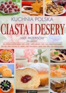 Ewa Aszkiewicz • Kuchnia polska. Ciasta i desery. 1001 przepisów