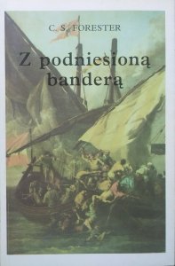 C.S. Forester • Z podniesioną banderą