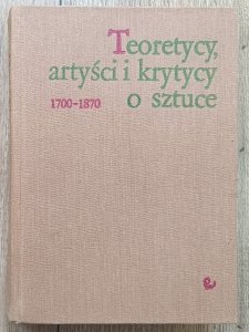 Teoretycy, artyści i krytycy o sztuce 1700-1870