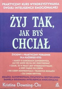 Kristina Downing-Orr • Żyj tak, jak byś chciał