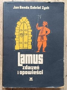 Lamus zdarzeń i opowieści. Historie pouczające, ucieszne a prawdziwe z lat dawnych