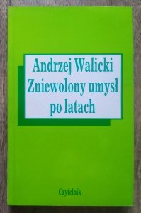 Andrzej Walicki • Zniewolony umysł po latach