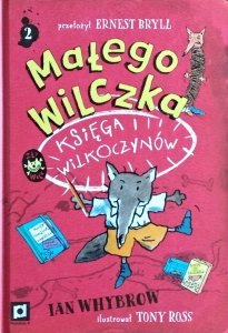 Ian Whybrow • Małego Wilczka Księga Wilkoczynów