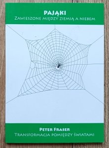 Peter Fraser • Pająki: zawieszone między ziemią a niebem