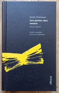 Emily Dickinson • Jest pewien ukos światła: poezje wybrane