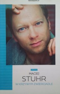  Maciej Stuhr • W krzywym zwierciadle