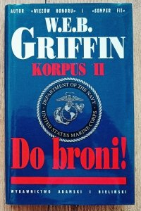 W.E.B. Griffin • Korpus II. Do broni!