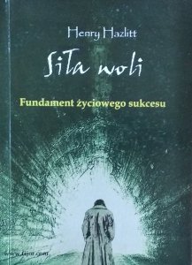 Henry Hazlitt • Siła woli