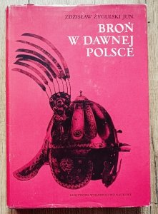 Zdzisław Żygulski Jun. • Broń w dawnej Polsce