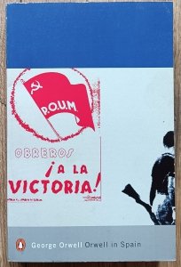 Orwell in Spain: The Full Text of Homage to Catalonia with Associated Articles, Reviews and Letters from the Complete Works of George Orwell