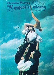 Stanisław Hadyna • W pogoni za wiosną [Zespół Pieśni i Tańca Śląsk]