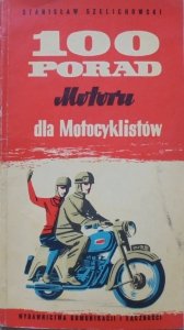 Stanisław Szelichowski • 100 porad Motoru dla motocyklistów [Jan Hollender]