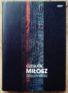 Czesław Miłosz • Zdobycie władzy [Dzieła zebrane Czesława Miłosza]