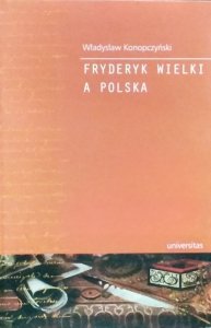 Władysław Konopczyński • Fryderyk Wielki a Polska