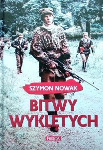 Szymon Nowak • Bitwy Wyklętych