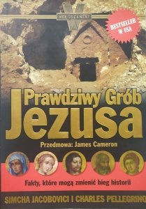 Simcha Jacobovici, Charles Pellegrino • Prawdziwy grób Jezusa