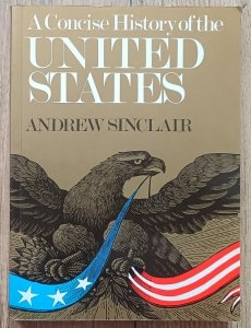 Andrew Sinclair • A Concise History of the United States