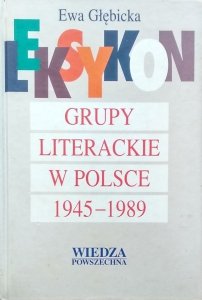 Ewa Jolanta Głębicka •  Leksykon--grupy literackie w Polsce 1945-1989