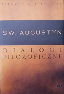 Św. Augustyn • Dialogi filozoficzne