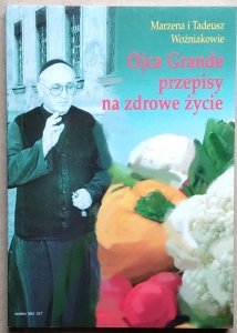 Marzena Tadeusz Woźniakowie • Ojca Grande przepisy na zdrowie życie