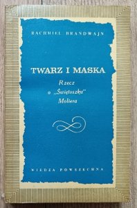 Rachmiel Brandwajn • Twarz i maska. Rzecz o 'Świętoszku' Moliera