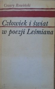 Cezary Rowiński • Człowiek i świat w poezji Leśmiana