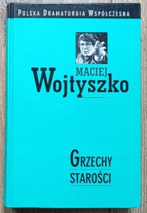 Maciej Wojtyszko • Grzechy starości / dedykacja autorska