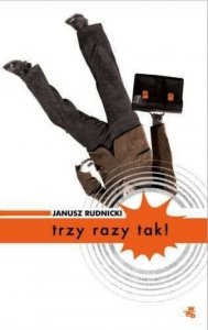 Janusz Rudnicki • Trzy razy tak! 