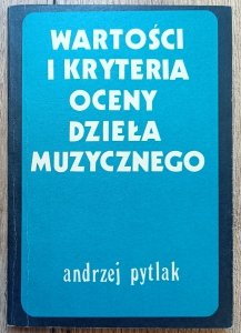 Andrzej Pytlak • Wartości i kryteria oceny dzieła muzycznego