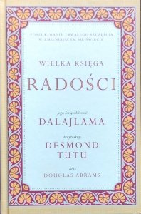 Douglas Carlton Abrams, Dalajlama , Desmond Tutu • Wielka księga radości