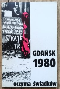 Gdańsk 1980 oczyma świadków