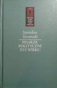 Stanisław Tarnowski • Pisarze polityczni XVI wieku