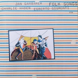 Jan Garbarek, Charlie Haden, Egberto Gismonti • Folk Songs • CD