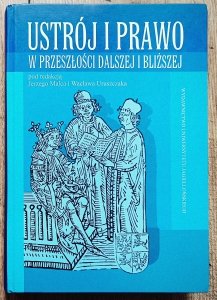 Ustrój i prawo w przeszłości dalszej i bliższej