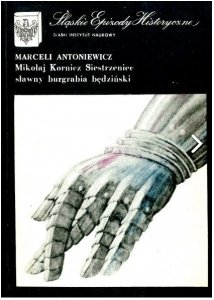 Marceli Antoniewicz • Mikołaj Kornicz Siestrzeniec sławny burgrabia będziński