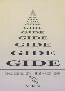Andre Gide • Próba miłosna, czyli traktat o czczej żądzy
