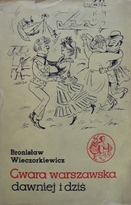 Bronisław Wieczorkiewicz • Gwara warszawska dawniej i dziś 