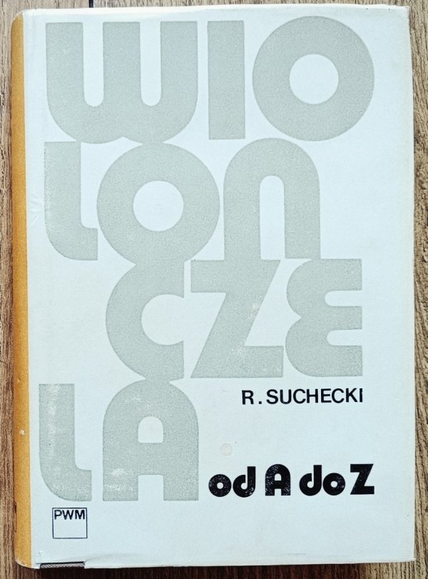 Roman Suchecki Wiolonczela od A do Z