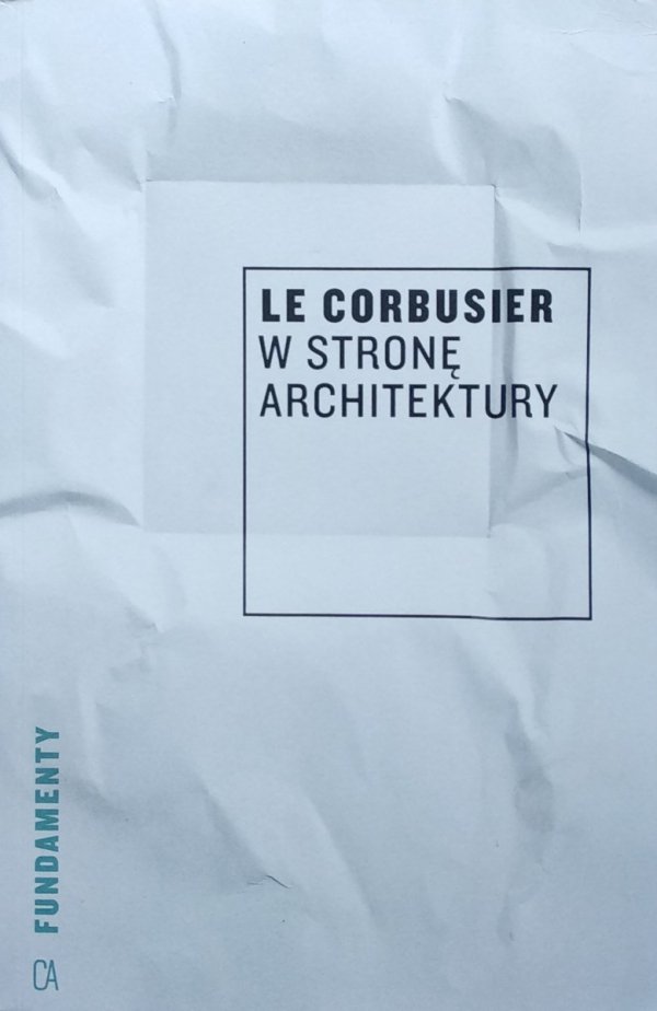 Le Corbusier W stronę architektury