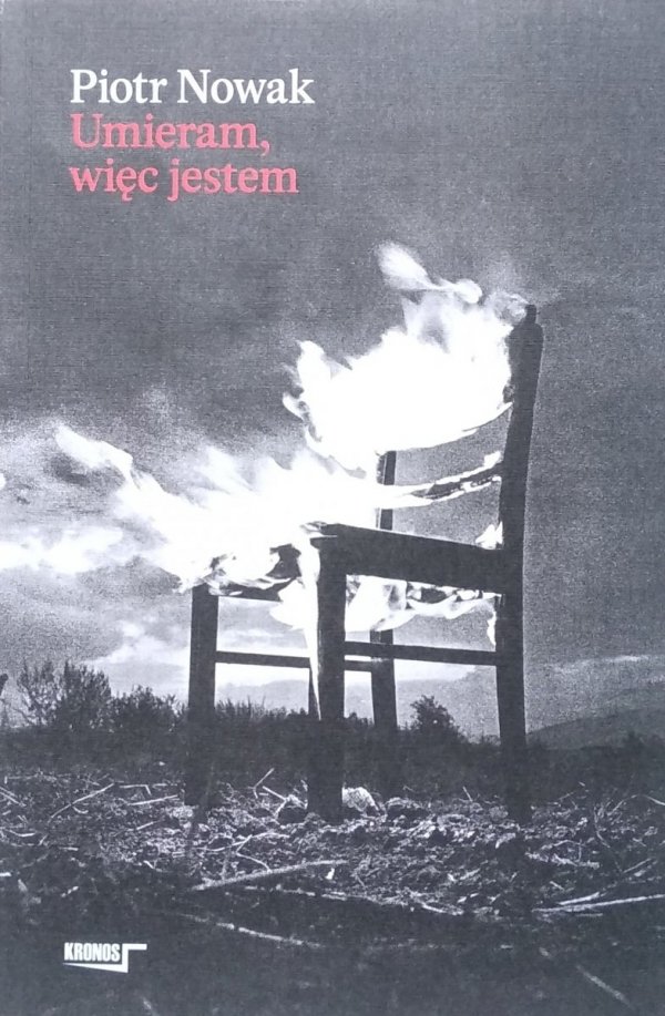 Piotr Nowak • Umieram, więc jestem